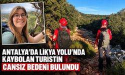 Antalya'da Likya Yolu'nda kaybolan turistin cansız bedeni bulundu