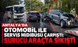 Antalya’da otomobil ile servis midibüsü çarpıştı: Sürücü araçta sıkıştı