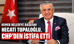 Kemer Belediye Başkanı Necati Topaloğlu, CHP'den istifa etti