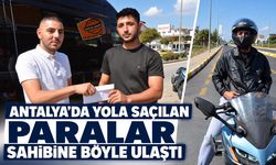 Antalya’da yola saçılan paralar sahibine böyle ulaştı