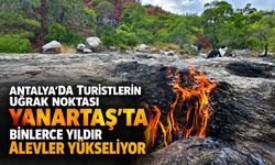 Antalya’da turistlerin uğrak noktası Yanartaş’ta binlerce yıldır alevler yükseliyor