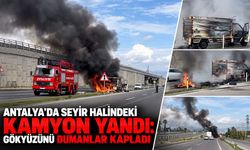 Antalya'da seyir halindeki kamyon yandı: Gökyüzünü dumanlar kapladı