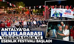 Antalya’da Uluslararası Yaşlılıkta Sağlık ve Esenlik Festivali başladı