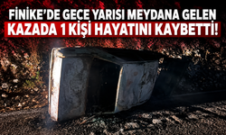 Finike'de gece yarısı meydana gelen kazada 1 kişi hayatını kaybetti!