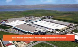 Fırat Plastik Kimin? Fırat Plastik Hangi Ülkenin? Boykot mu?