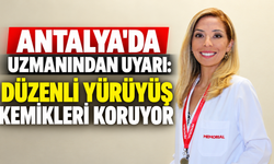 Antalya'da uzmanından uyarı: Düzenli yürüyüş kemikleri koruyor