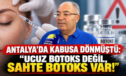 Antalya'da kabusa dönmüştü: "Ucuz botoks değil, sahte botoks var!"