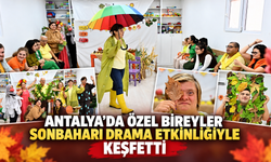 Antalya’da özel bireyler sonbaharı drama etkinliğiyle keşfetti
