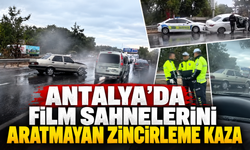 Antalya'da film sahnelerini aratmayan zincirleme kaza
