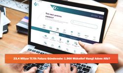 23,4 Milyar TL’lik Fatura Gündemde: 1.900 Mükellef Hangi Adımı Attı?