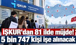 İŞKUR'dan 81 ilde müjde! 5 bin 747 kişi işe alınacak