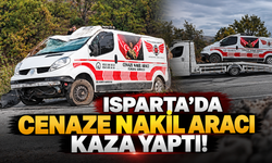 Isparta'da cenaze nakil aracı kaza yaptı!