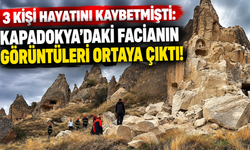 3 kişi hayatını kaybetmişti: Kapadokya’daki facianın görüntüleri ortaya çıktı!