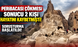 Peribacası çökmesi sonucu 2 kişi hayatını kaybetmişti! Soruşturma başlatıldı