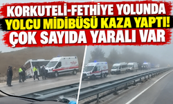 Korkuteli-Fethiye yolunda yolcu midibüsü kaza yaptı! Çok sayıda yaralı var