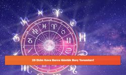 25 Ekim Kova Burcu Günlük Burç Yorumları!