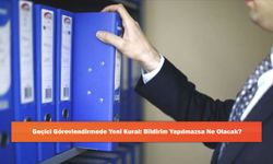 Geçici Görevlendirmede Yeni Kural: Bildirim Yapılmazsa Ne Olacak?