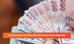 Ocak Zammında Yeni Tahmin: Milyonlarca Kişinin Maaşı Değişebilir!