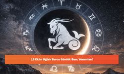 15 Ekim Oğlak Burcu Günlük Burç Yorumları!