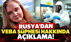 Rusya'dan veba şüphesi hakkında açıklama!