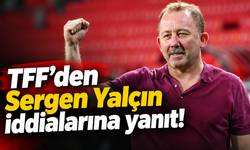 TFF’den Sergen Yalçın iddialarına yanıt!