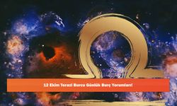12 Ekim Terazi Burcu Günlük Burç Yorumları!