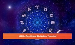 13 Ekim Terazi Burcu Günlük Burç Yorumları!