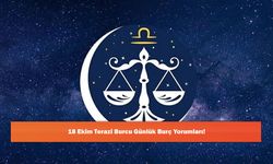 18 Ekim Terazi Burcu Günlük Burç Yorumları!