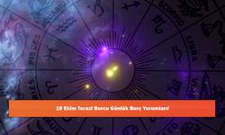 19 Ekim Terazi Burcu Günlük Burç Yorumları!