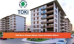 TOKİ Borcu Olanlar Dikkat: Yüzde 25 İndirim Bitiyor!