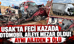 Uşak’ta feci kazada otomobil aileye mezar oldu! Aynı aileden 3 ölü