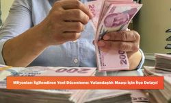 Milyonları İlgilendiren Yeni Düzenleme: Vatandaşlık Maaşı İçin İlçe Detayı!