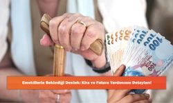 Emeklilerin Beklediği Destek: Kira ve Fatura Yardımının Detayları!