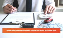 Gurbetçiler İçin Emeklilik Hesabı: Günlük Borçlanma Tutarı Belli Oldu!