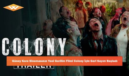 Güney Kore Sinemasının Yeni Gerilim Filmi Colony İçin Geri Sayım Başladı