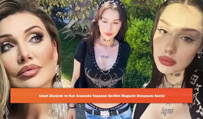 Umut Akyürek ve Kızı Arasında Yaşanan Gerilim Magazin Dünyasını Sarstı