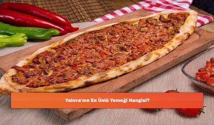 Yalova'nın En Ünlü Yemeği Hangisi?
