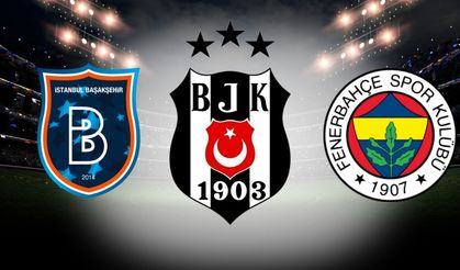 Fenerbahçe, Beşiktaş ve Başakşehir'in eşleşmeleri açıklandı