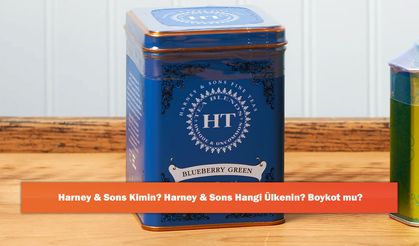 Harney & Sons Kimin? Harney & Sons Hangi Ülkenin? Boykot mu?