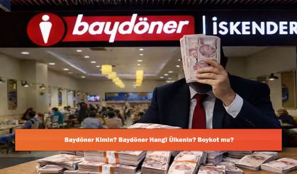 Baydöner Kimin? Baydöner Hangi Ülkenin? Boykot mu?