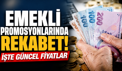 Emekli promosyonlarında rekabet! İşte güncel fiyatlar