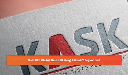 Kale Kilit Kimin? Kale Kilit Hangi Ülkenin? Boykot mu?