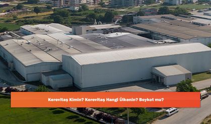 Kerevitaş Kimin? Kerevitaş Hangi Ülkenin? Boykot mu?