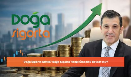 Doğa Sigorta Kimin? Doğa Sigorta Hangi Ülkenin? Boykot mu?
