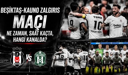 Beşiktaş-Kauno Zalgiris maçı ne zaman, saat kaçta, hangi kanalda?