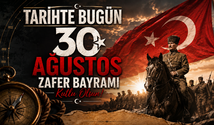 Tarihte bugün ne oldu? 30 Ağustos