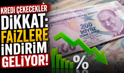 Kredi çekecekler dikkat: Faizlere indirim geliyor!