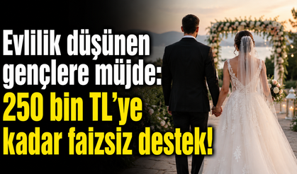 Evlilik düşünen gençlere müjde: 250 bin TL’ye kadar faizsiz destek!