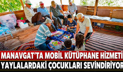 Manavgat'ta mobil kütüphane hizmeti yaylalardaki çocukları sevindiriyor
