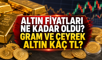 Altın fiyatları ne kadar oldu? Gram ve çeyrek altın kaç TL? İşte detaylar...